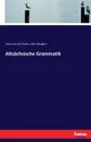 Altsachsische Grammatik - Otto Behaghel, Johan Hendrik Gallée