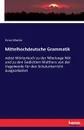 Mittelhochdeutsche Grammatik - Ernst Martin