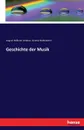 Geschichte der Musik - August Wilhelm Ambros, Gustav Nottebohm