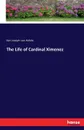 The Life of Cardinal Ximenez - Karl Joseph von Hefele