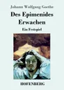 Des Epimenides Erwachen - Johann Wolfgang Goethe