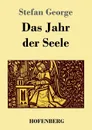 Das Jahr der Seele - Stefan George
