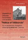 Maeterlinck, Debussy, Schonberg und andere. Pelleas et Melisande - Anita Kolbus