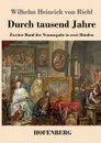 Durch tausend Jahre - Wilhelm Heinrich von Riehl