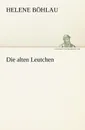 Die Alten Leutchen - Helene B. Hlau, Helene Bohlau