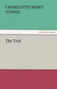 The Trial - Charlotte Mary Yonge