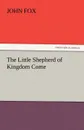 The Little Shepherd of Kingdom Come - John Fox