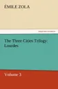 The Three Cities Trilogy. Lourdes - Emile Zola