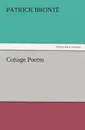 Cottage Poems - Patrick Bront, Patrick Bronte