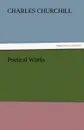 Poetical Works - Charles Churchill