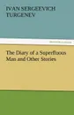 The Diary of a Superfluous Man and Other Stories - Ivan Sergeevich Turgenev