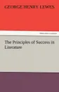The Principles of Success in Literature - George Henry Lewes