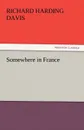 Somewhere in France - Richard Harding Davis