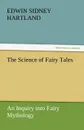 The Science of Fairy Tales - Edwin Sidney Hartland