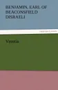 Venetia - Benjamin Earl of Beaconsfield Disraeli