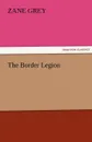 The Border Legion - Zane Grey
