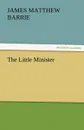 The Little Minister - James Matthew Barrie