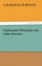 Fashionable Philosophy and Other Sketches - Laurence Oliphant