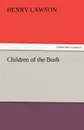 Children of the Bush - Henry Lawson