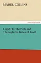 Light on the Path and Through the Gates of Gold - Mabel Collins