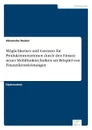 Moglichkeiten und Grenzen fur Produktinnovationen durch den Einsatz neuer Mobilfunktechniken am Beispiel von Finanzdienstleistungen - Alexander Becker