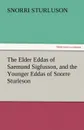 The Elder Eddas of Saemund Sigfusson, and the Younger Eddas of Snorre Sturleson - Snorri Sturluson