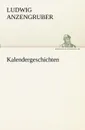 Kalendergeschichten - Ludwig Anzengruber