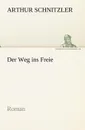 Der Weg Ins Freie - Arthur Schnitzler