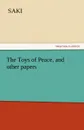 The Toys of Peace, and Other Papers - Saki