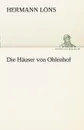 Die Hauser Von Ohlenhof - Hermann L. Ns, Hermann Lons