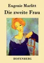 Die zweite Frau - Eugenie Marlitt