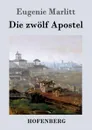 Die zwolf Apostel - Eugenie Marlitt