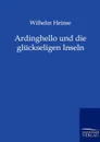 Ardinghello und die gluckseligen Inseln - Wilhelm Heinse
