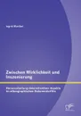 Zwischen Wirklichkeit und Inszenierung. Herausarbeitung dekonstruktiver Aspekte im ethnographischen Dokumentarfilm - Ingrid Manthei