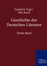 Geschichte der Deutschen Literatur - Friedrich Vogt, Max Koch