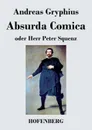 Absurda Comica - Andreas Gryphius
