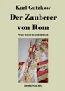 Der Zauberer von Rom - Gutzkow Karl
