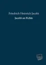 Jacobi an Fichte - Friedrich Heinrich Jacobi