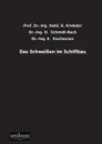 Das Schweissen Im Schiffbau - Prof Dr Krekeler, Dr -Ing H. Schmidt-Bach, Dr -Ing E. Kauhausen