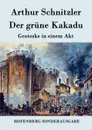 Der grune Kakadu - Arthur Schnitzler