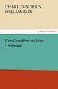 The Chauffeur and the Chaperon - C. N. C. Williamson