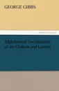 Alphabetical Vocabularies of the Clallum and Lummi - George Gibbs