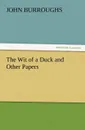 The Wit of a Duck and Other Papers - John Burroughs