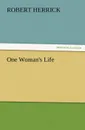 One Woman.s Life - Robert Herrick