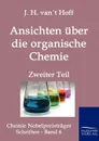 Ansichten uber die organische Chemie - J.H. van't Hoff