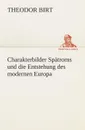 Charakterbilder Spatroms und die Entstehung des modernen Europa - Theodor Birt
