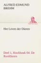 Het Leven der Dieren Deel 1, Hoofdstuk 04. De Roofdieren - Alfred Edmund Brehm