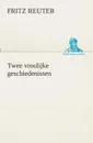 Twee vroolijke geschiedenissen - Fritz Reuter