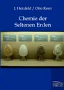 Chemie der Seltenen Erden - J. Herzfeld, Otto Korn