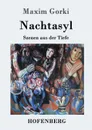 Nachtasyl - Maxim Gorki